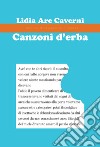 Canzoni d'erba libro di Are Caverni Lidia