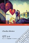 QTI 2.0. Quando ti innamori: l'amore coniugato libro di Alciator Claudio