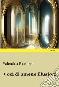 Voci di amene illusioni libro