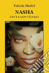 Nasha. Nata in un giorno di pioggia libro