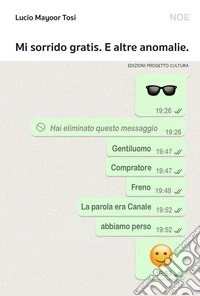 Mi sorrido gratis. E altre anomalie.