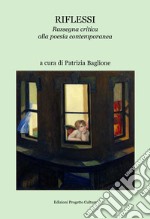 Riflessi. Rassegna critica alla poesia contemporanea libro