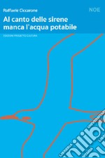 Al canto delle sirene manca l'acqua potabile