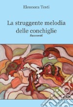 La struggente melodia delle conchiglie libro