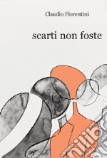 Scarti non foste libro