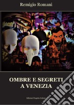 Ombre e segreti a Venezia libro