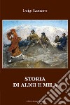 Storia di Aligi e Mila libro di Lazzaro Luigi