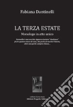 La terza estate. Monologo in atto unico libro