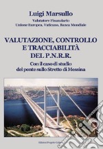 Valutazione, controllo e tracciabilità del P.N.R.R.. Con il caso di studio del ponte sullo Stretto di Messina