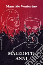 Maledetti anni libro