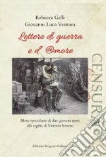 Lettere di guerra e d'amore. Meta-epistolario di due giovani sposi alla vigilia di Vittorio Veneto