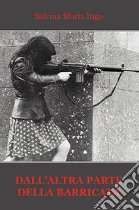 Dall'altra parte della barricata libro