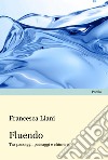 Fluendo. Tra passaggi, paesaggi e chimere libro di Liani Francesca