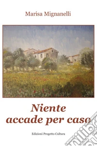 Niente accade per caso