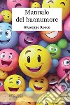 Manuale del buonumore libro di Rocco Giuseppe