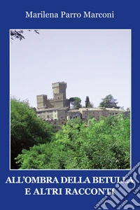 All'ombra della betulla e altri racconti libro