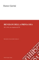 Renziani della prima ora. 2012-2016, una stagione del PD libro