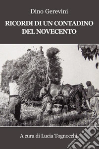 Ricordi di un contadino del Novecento libro