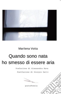 Quando sono nata ho smesso di essere aria libro
