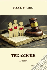 Tre amiche libro