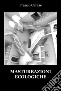 Masturbazioni ecologiche libro