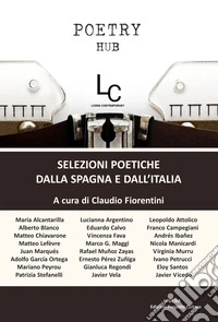 Poetry Hub. Selezioni poetiche dalla Spagna e dall'Italia libro