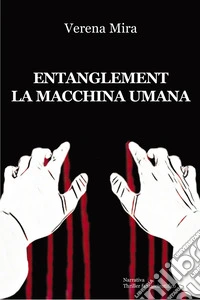 Entanglement. La macchina umana libro