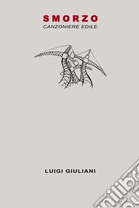 Smorzo. Canzoniere edile libro