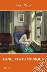 La scelta di Monique libro