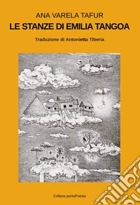 Le stanze di Emilia Tangoa libro