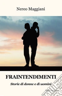 Fraintendimenti. Storie di donne e di uomini
