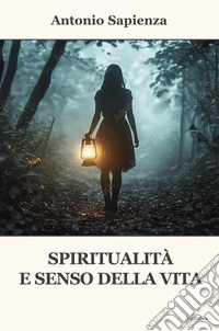 Spiritualità e senso della vita libro