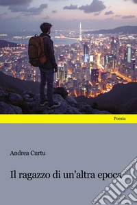 Il ragazzo di un'altra epoca libro