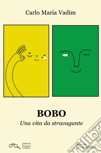 Bobo. Una vita da stravagante libro