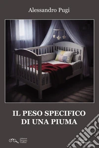 Il peso specifico di una piuma libro