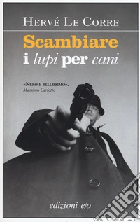 Scambiare i lupi per cani libro