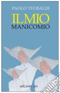 Il mio manicomio