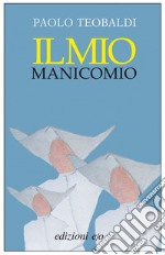 Il mio manicomio libro