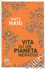 Vita su un pianeta nervoso libro