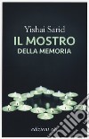 Il mostro della memoria libro di Sarid Yishai