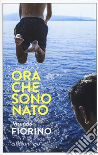 Ora che sono Nato