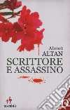 Scrittore e assassino libro di Altan Ahmet