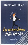 La macchina della felicità  libro