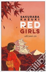 Red girls. La leggenda della famiglia Akakuchiba