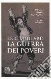 La guerra dei poveri libro di Vuillard Éric