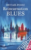 Reincarnation blues. Ediz. italiana libro di Poore Michael