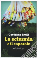 La scimmia e il caporale libro