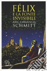 Félix e la fonte invisibile libro