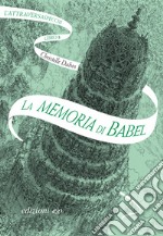 La memoria di Babel. L'Attraversaspecchi. Vol. 3 libro