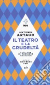 Il teatro e la crudeltà libro di Artaud Antonin